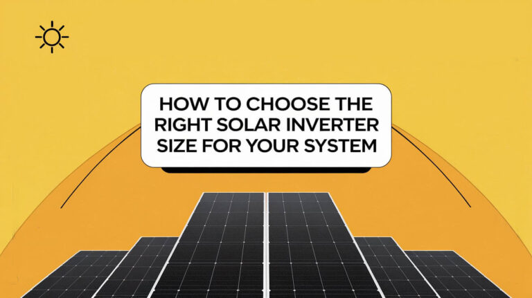 How to Choose the Right Solar Inverter Size for Your System